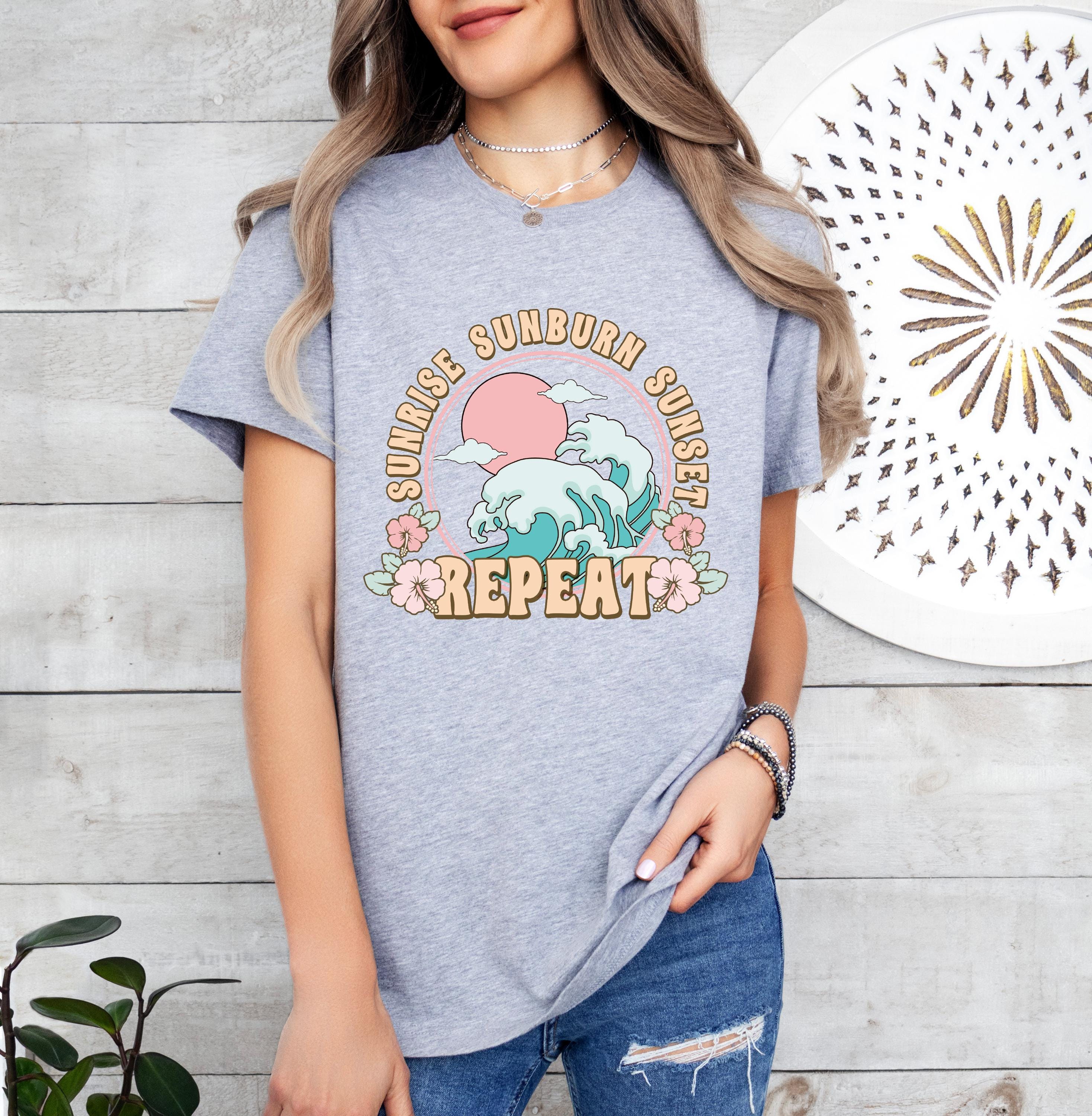 Sunrise Sunburn Sunset Repeat Shirt, Sun Shirt, Summer Shirt, Beach Shirt, Retro T Shirts, Trendy Summer Tee, Summer Girl Shirt,Nature Shirt