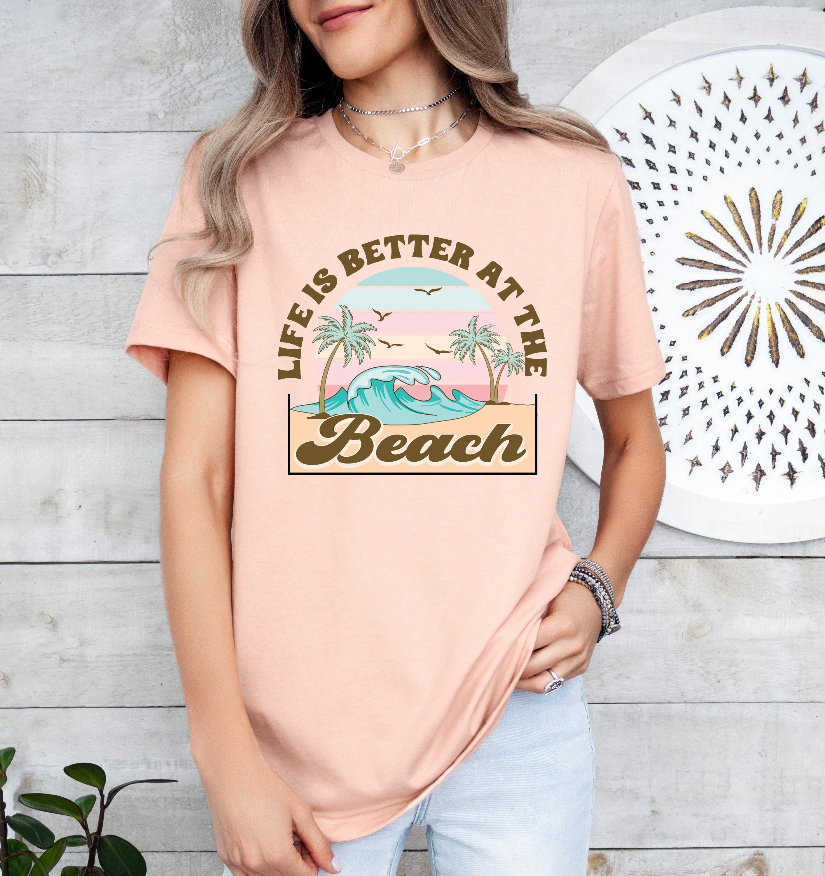 Life is Better at the Beach Shirt, Sun Shirt, Summer Shirt, Beach Shirt, Retro T Shirts, Trendy Summer Tee, Summer Girl Shirt, Sunset shirt