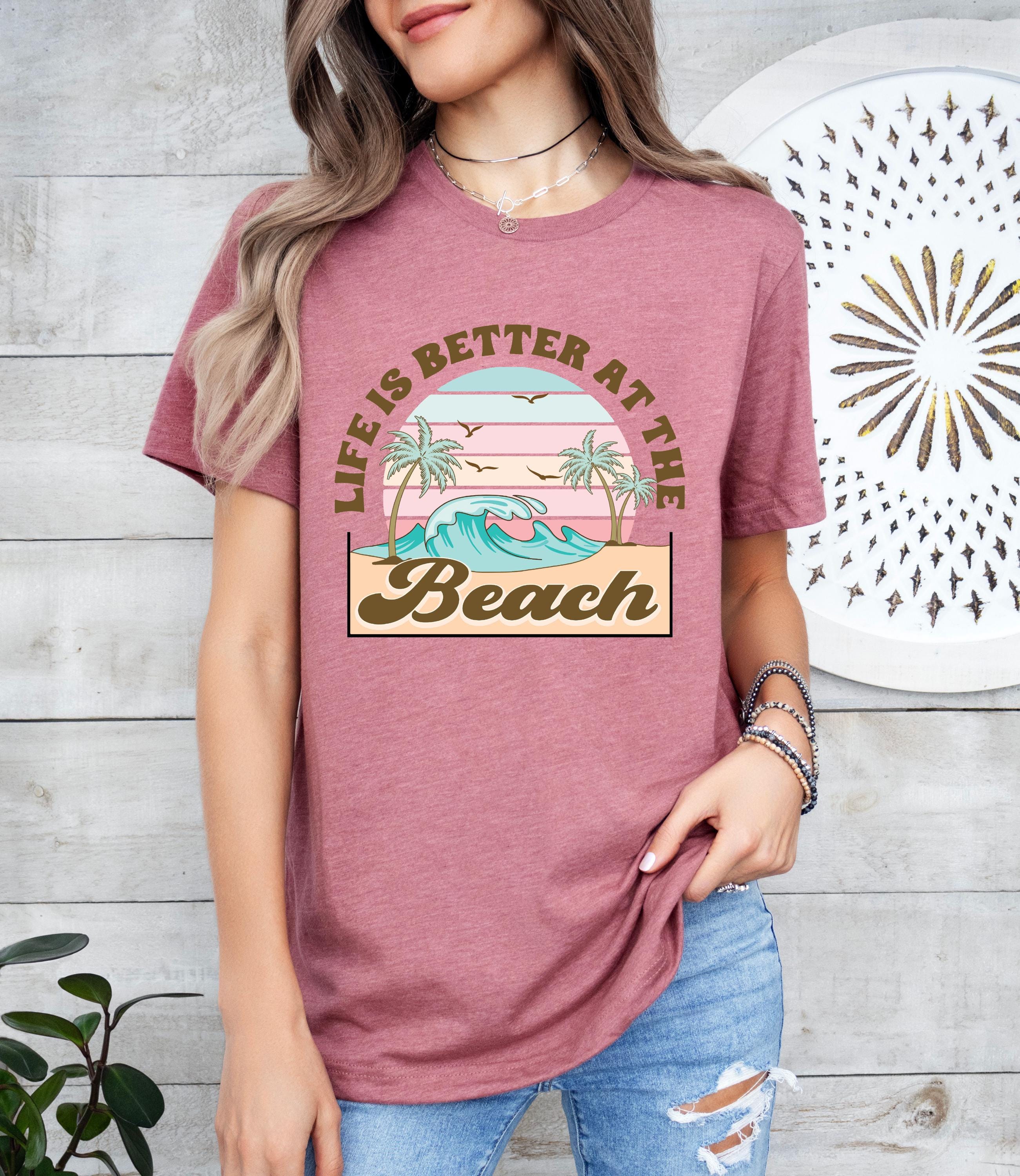 Life is Better at the Beach Shirt, Sun Shirt, Summer Shirt, Beach Shirt, Retro T Shirts, Trendy Summer Tee, Summer Girl Shirt, Sunset shirt