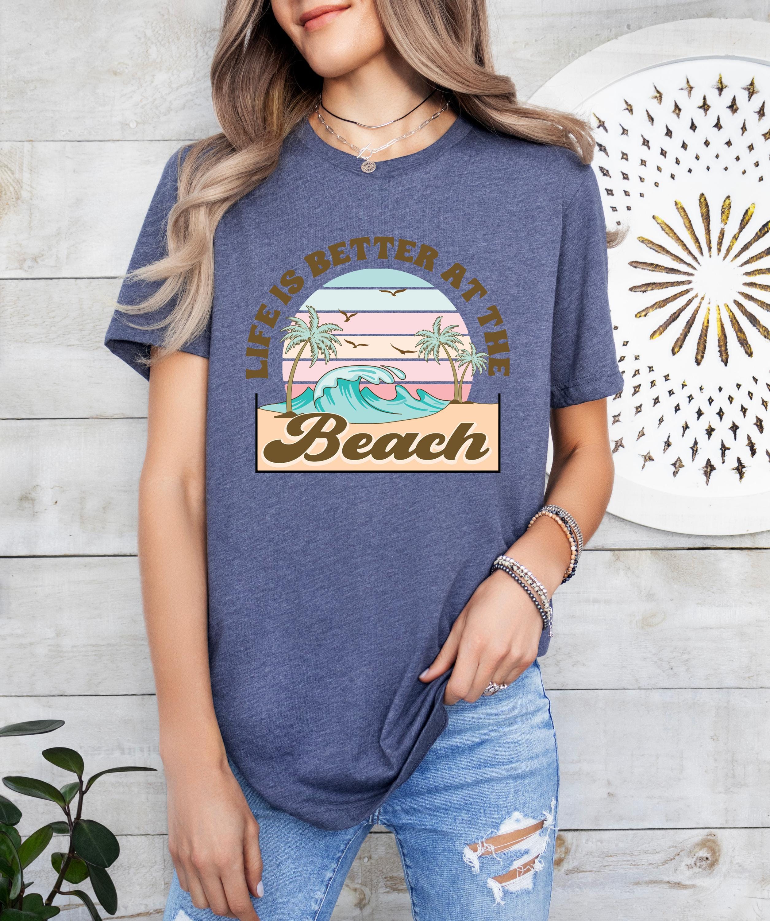 Life is Better at the Beach Shirt, Sun Shirt, Summer Shirt, Beach Shirt, Retro T Shirts, Trendy Summer Tee, Summer Girl Shirt, Sunset shirt