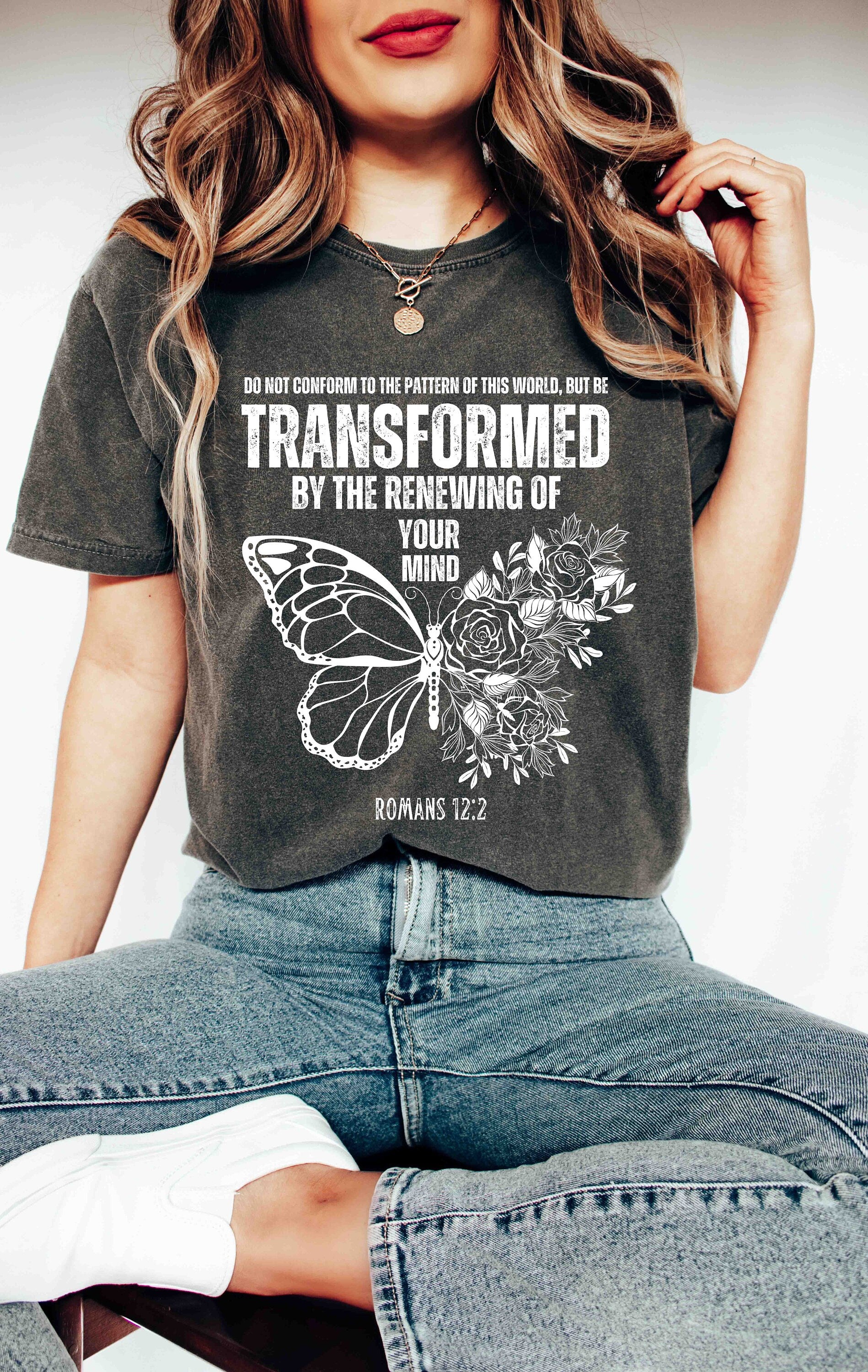 Transformed by the renewing of your mind , Romans 12:2, Christian Shirt Design, Gift for Her, Bible Verse , Trendy Religious cut