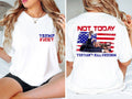 Not Today Trump Shirt, You Can't Kill Freedom Shirt, Bulletproof Trump 2024, Trump Shirt, MAGA Shirt, Republican Shirt, American Flag Shirt
