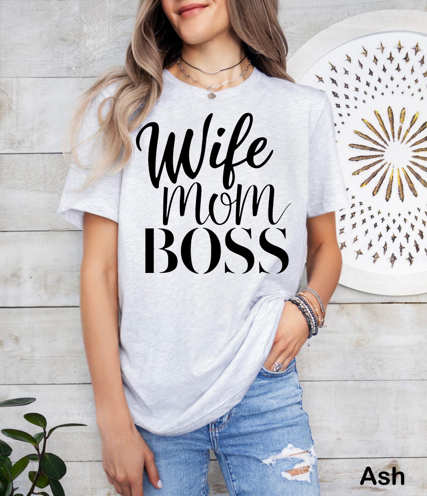 Wife Mom Boss Shirt,Mothers Day Gift, Trendy Mom Shirt, Mom Life Shirt, Gift for Wife, New Mom Gift,Strong Mom Graphic Tee,