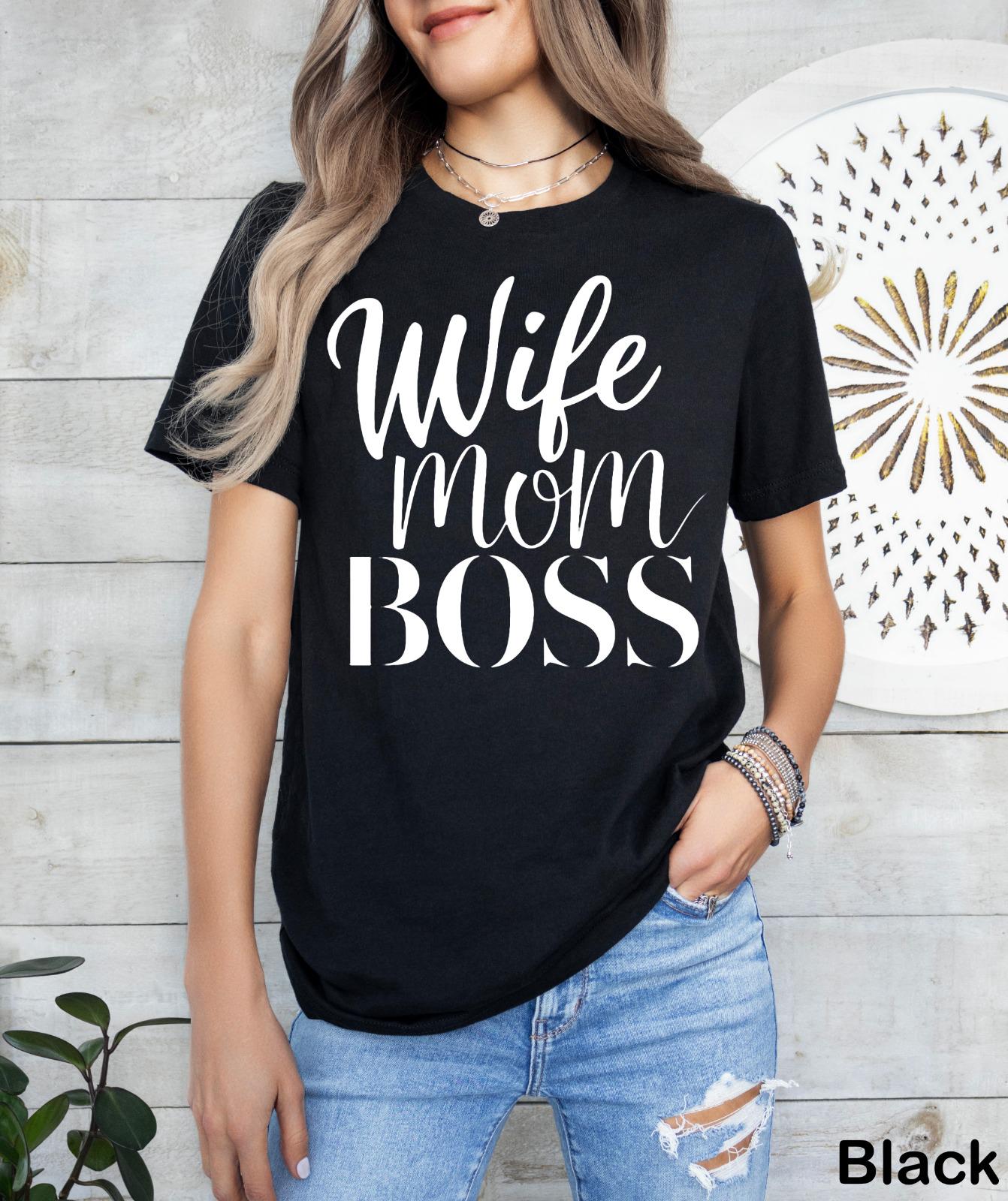 Wife Mom Boss Shirt,Mothers Day Gift, Trendy Mom Shirt, Mom Life Shirt, Gift for Wife, New Mom Gift,Strong Mom Graphic Tee,