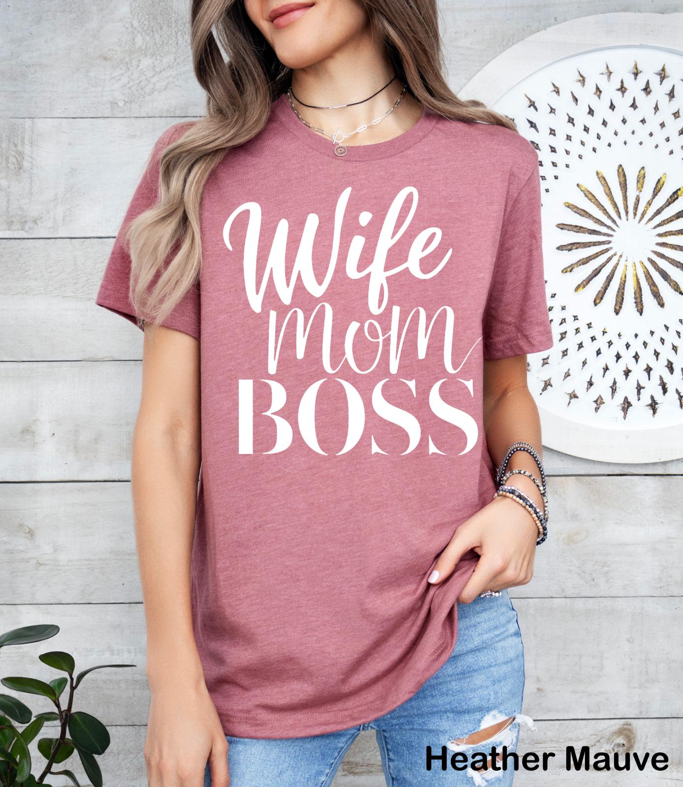 Wife Mom Boss Shirt,Mothers Day Gift, Trendy Mom Shirt, Mom Life Shirt, Gift for Wife, New Mom Gift,Strong Mom Graphic Tee,