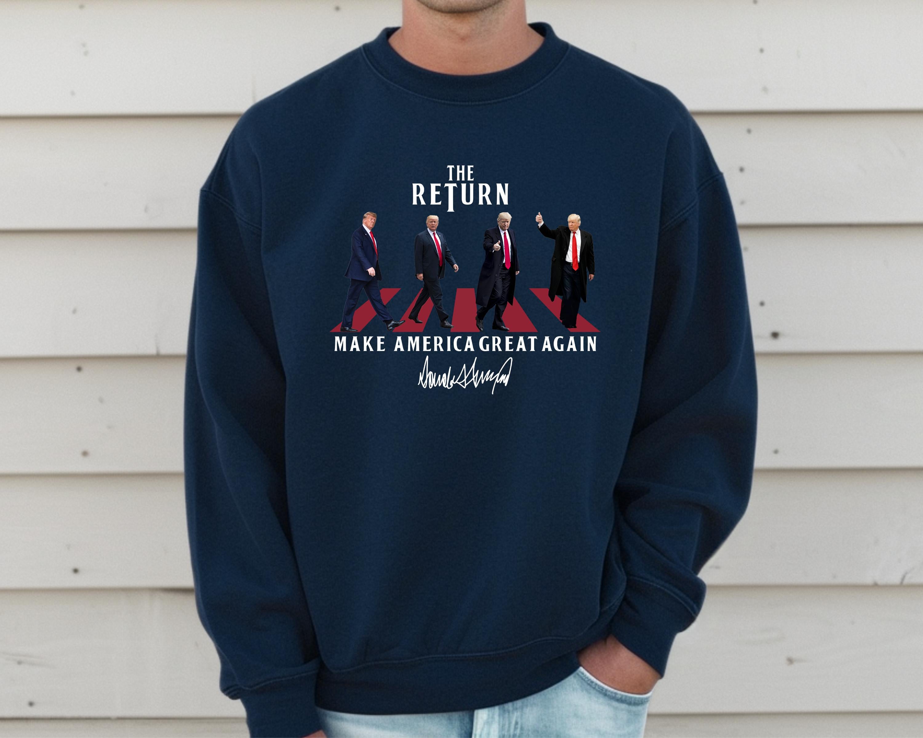 The Return Make America Great Again Trump Sweatshirt, MAGA Sweatshirt, Trump Sweatshirt, Political Sweatshirt, President Trump 2024