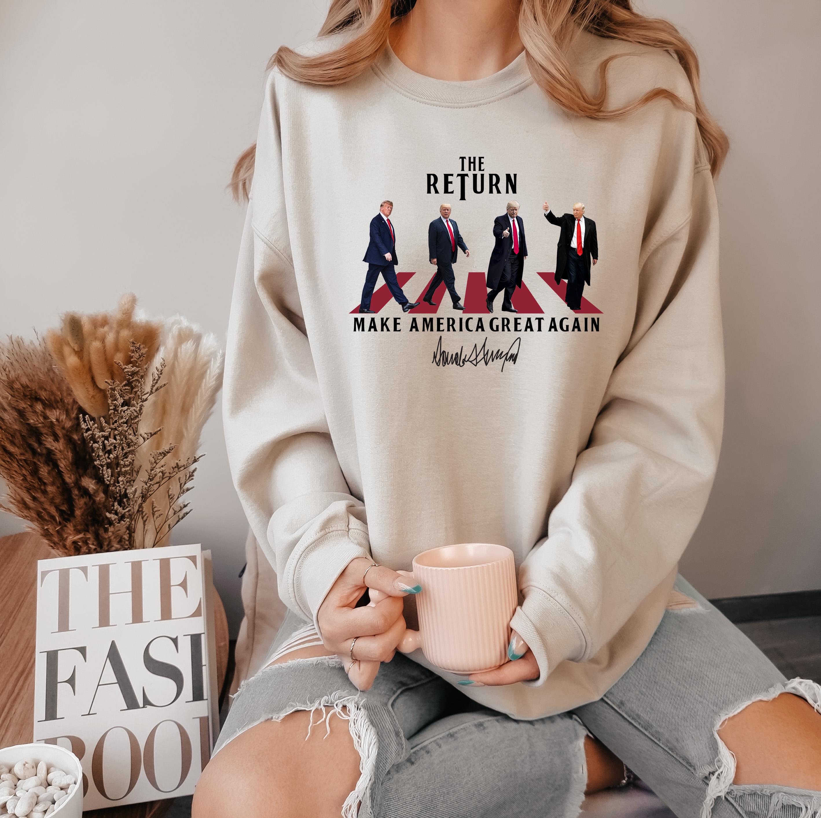 The Return Make America Great Again Trump Sweatshirt, MAGA Sweatshirt, Trump Sweatshirt, Political Sweatshirt, President Trump 2024