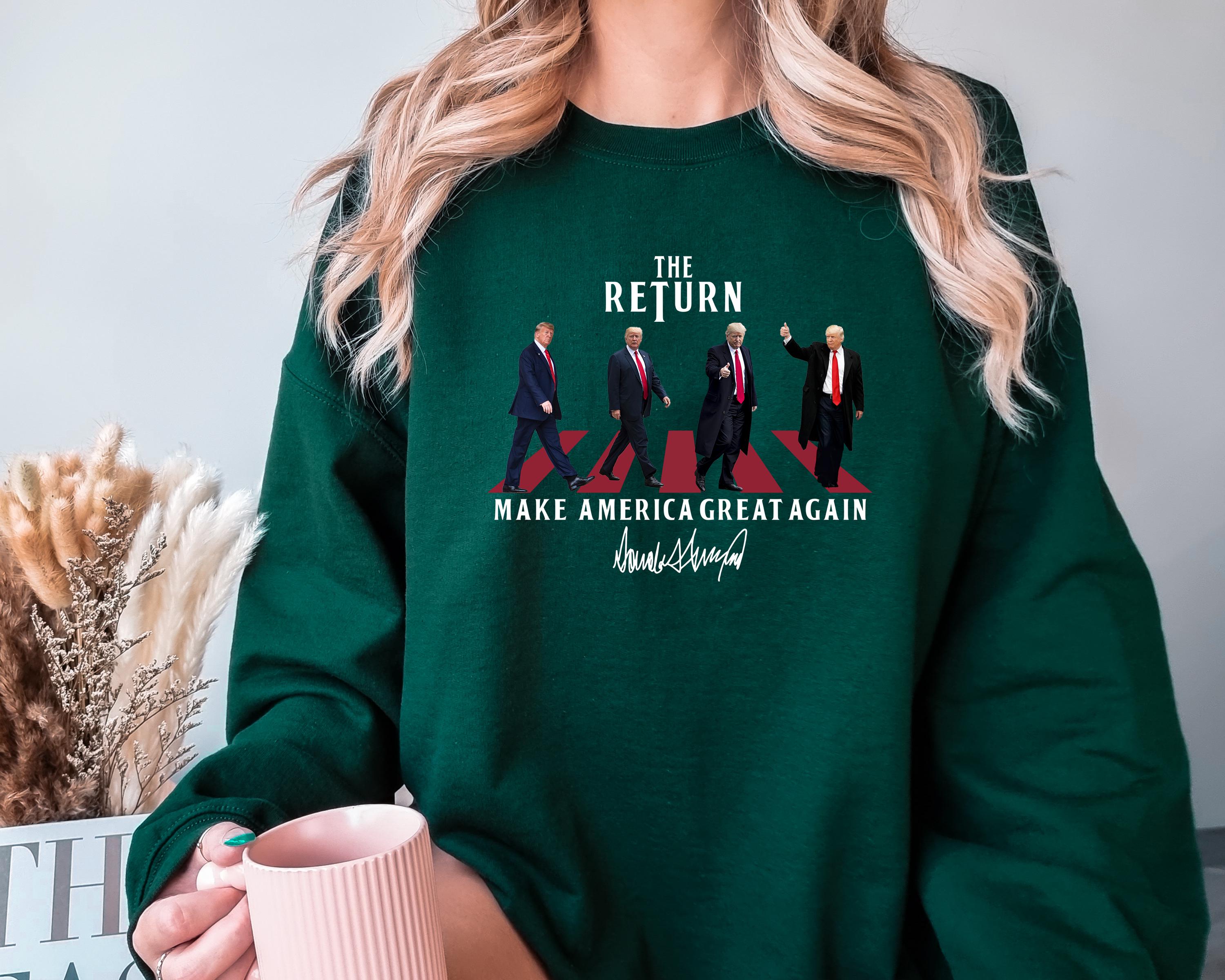 The Return Make America Great Again Trump Sweatshirt, MAGA Sweatshirt, Trump Sweatshirt, Political Sweatshirt, President Trump 2024