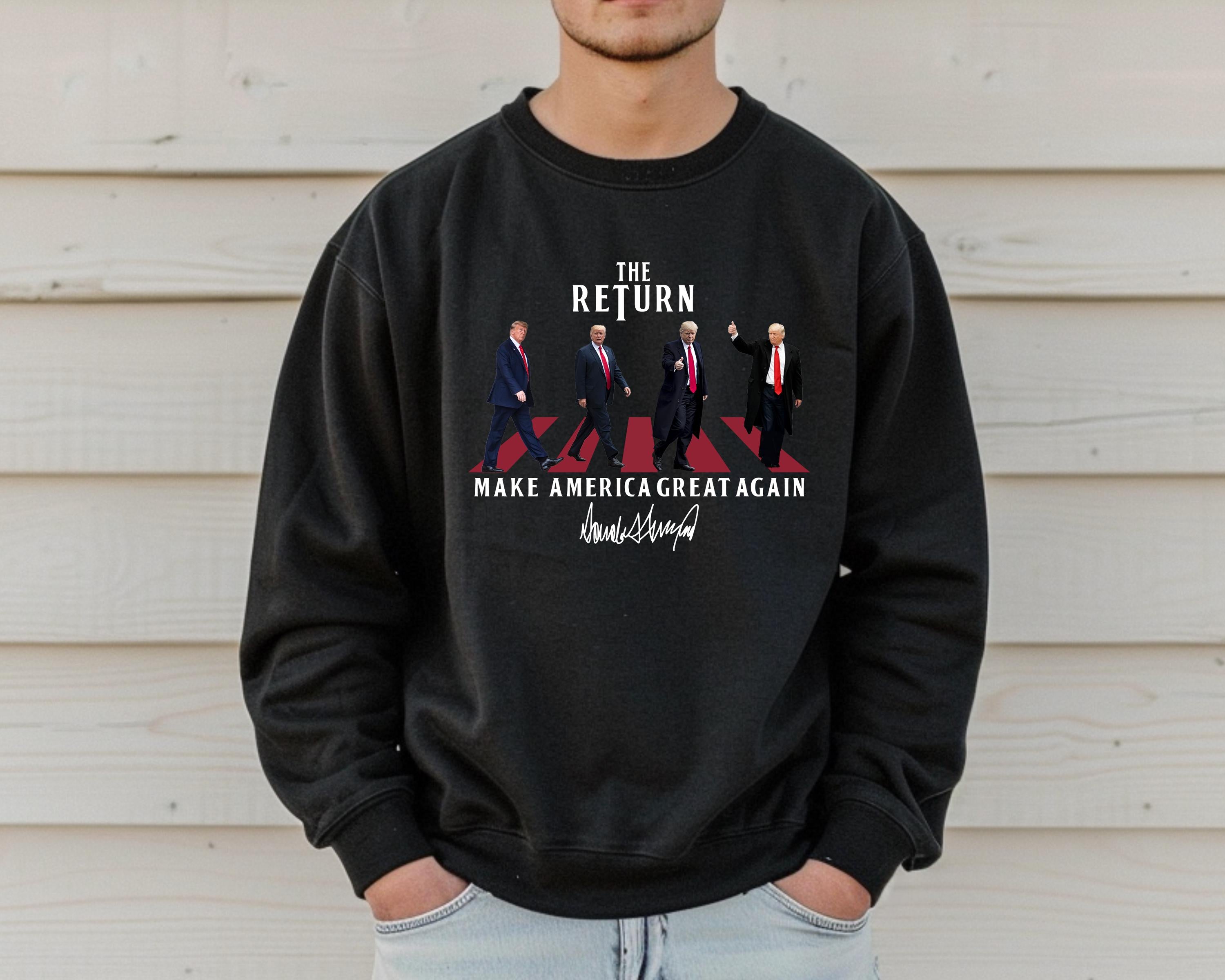 The Return Make America Great Again Trump Sweatshirt, MAGA Sweatshirt, Trump Sweatshirt, Political Sweatshirt, President Trump 2024