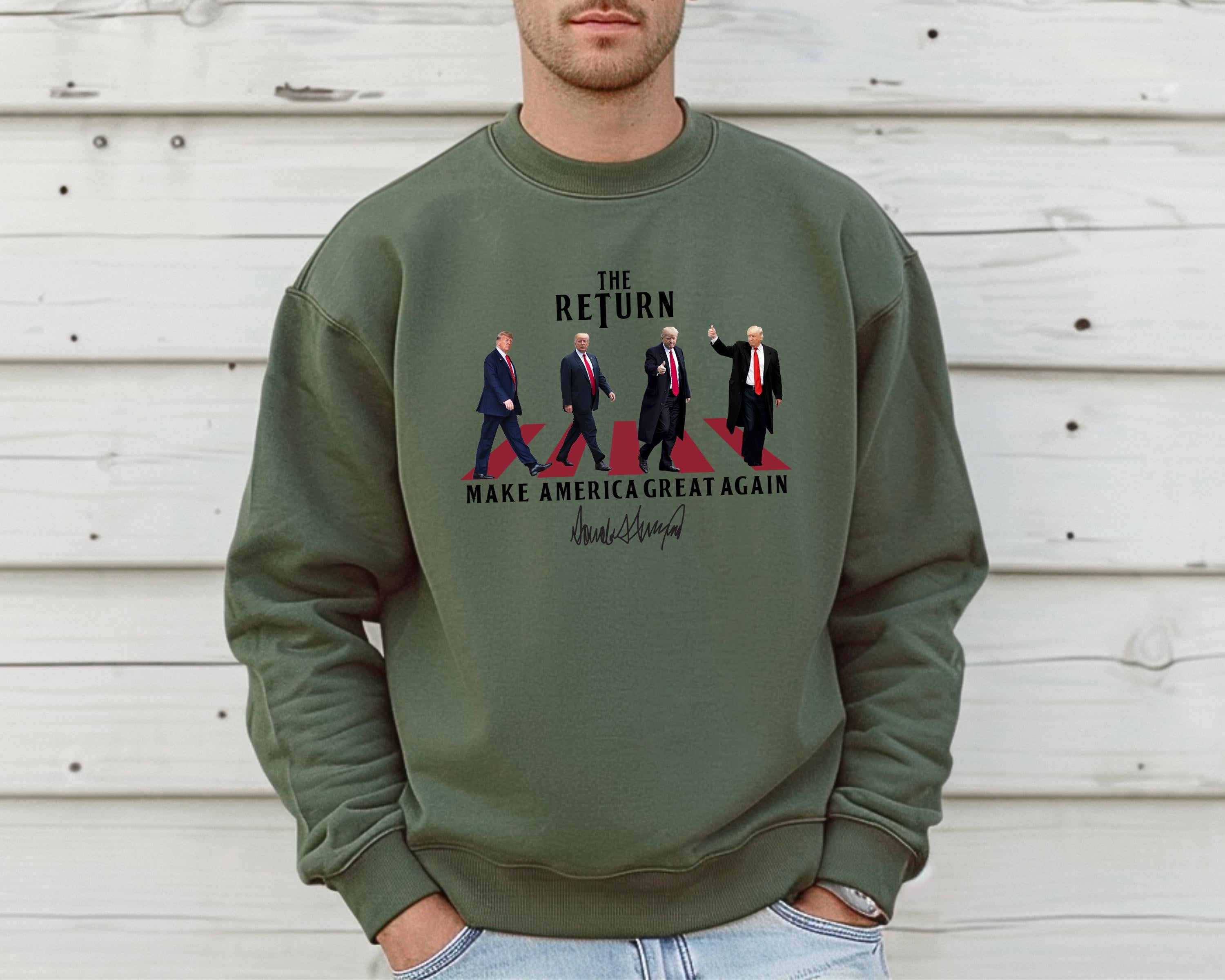 The Return Make America Great Again Trump Sweatshirt, MAGA Sweatshirt, Trump Sweatshirt, Political Sweatshirt, President Trump 2024