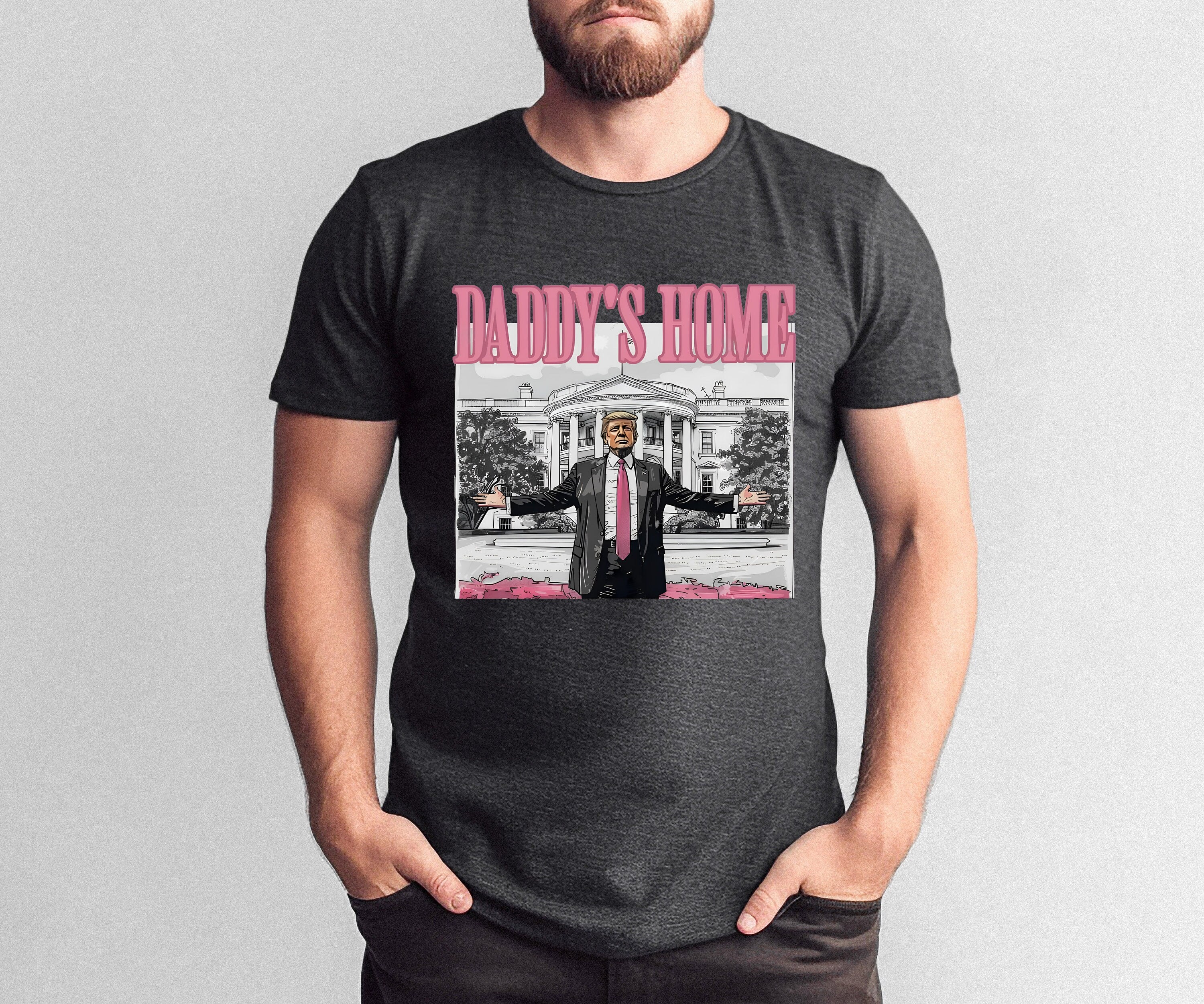 Daddy's Home Shirt, Felon Donald Trump, Trump Shirt, Patriotic Outfit, Donald Trump Shirt, President Trump, Make America Great Shirt
