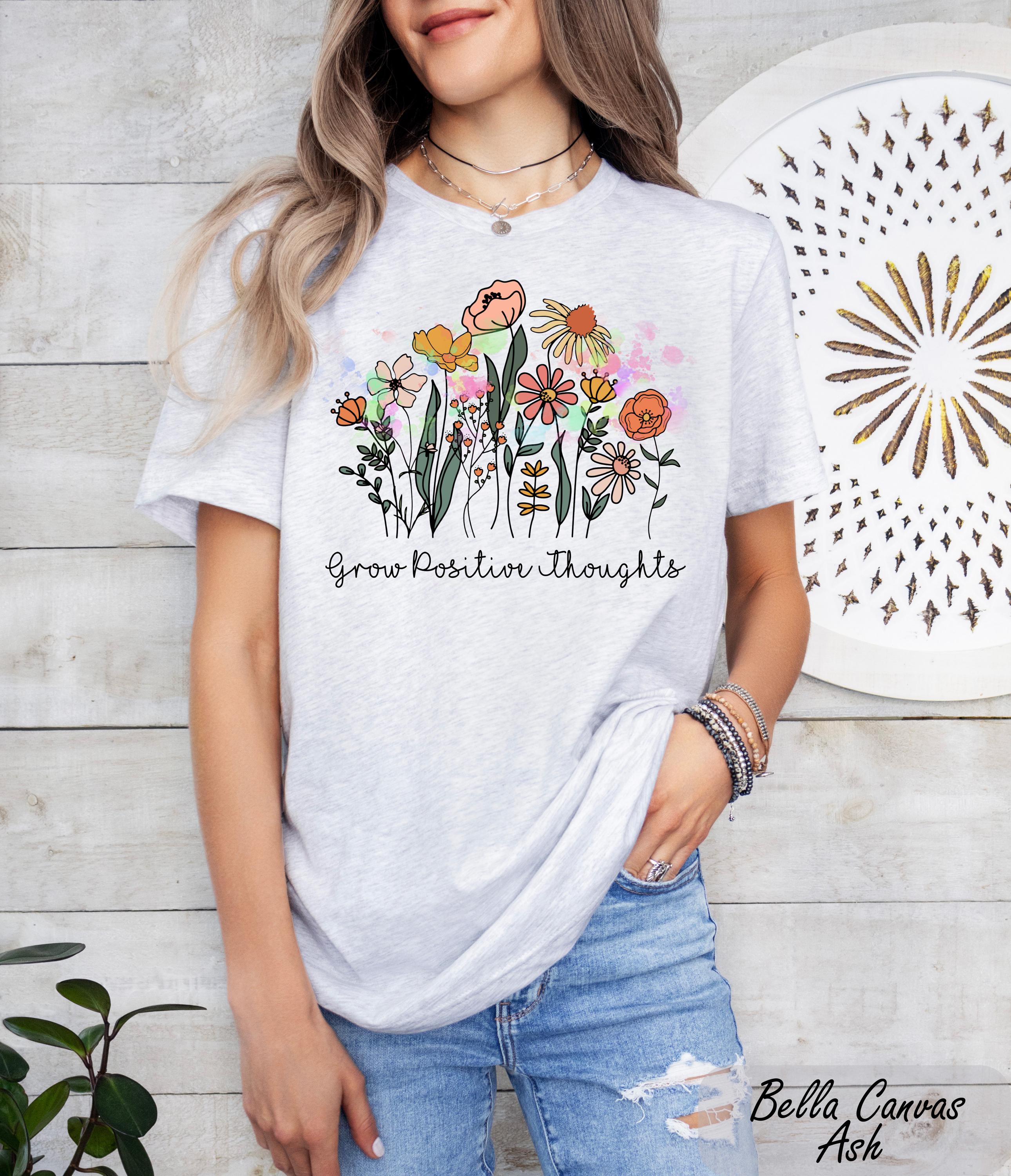 Grow Positive Thoughts T-Shirt, Motivational Quote Shirt, Floral Inspirational Shirt, Positive Mindset Apparel, Uplifting Graphic T-Shirt