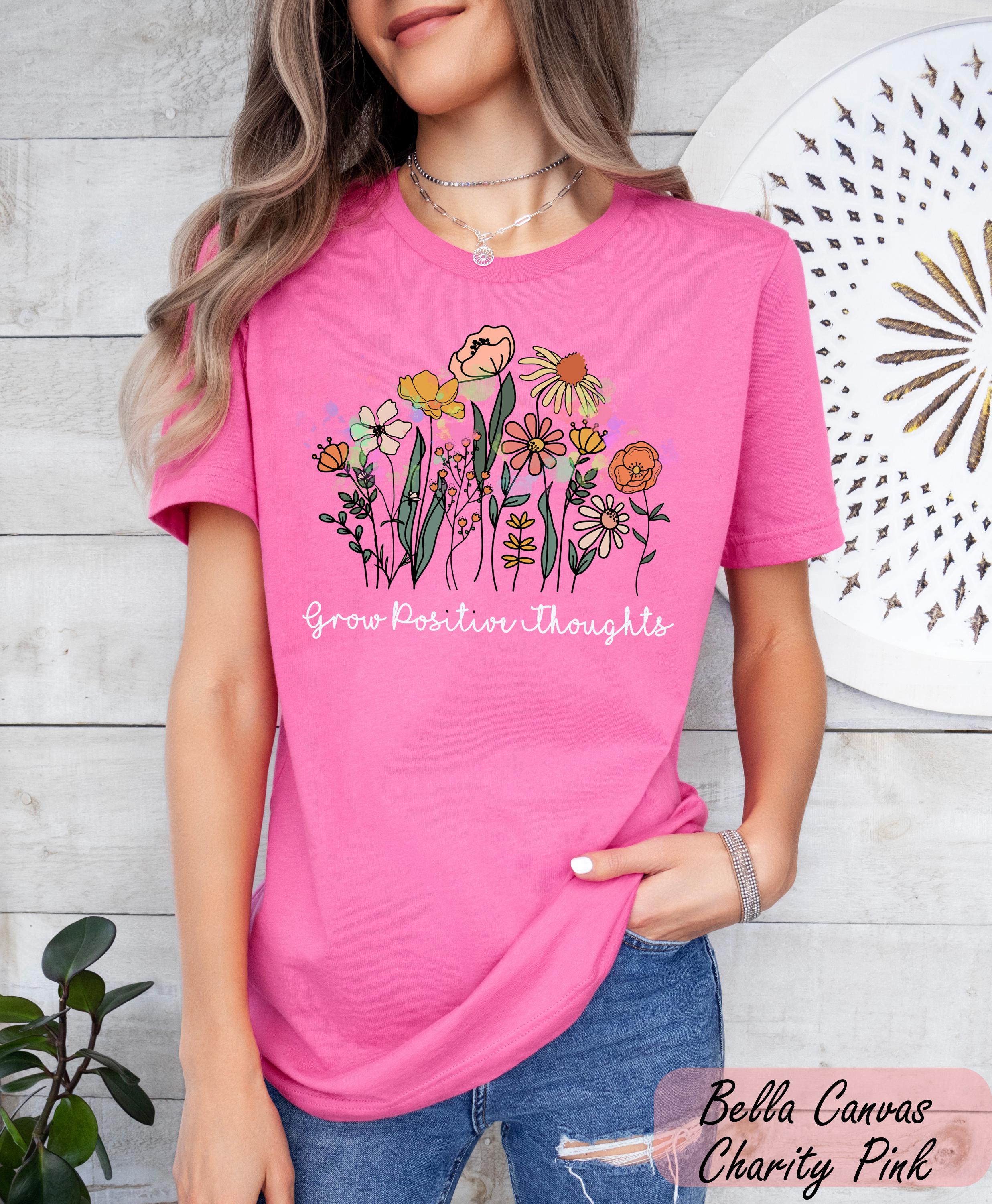 Grow Positive Thoughts T-Shirt, Motivational Quote Shirt, Floral Inspirational Shirt, Positive Mindset Apparel, Uplifting Graphic T-Shirt