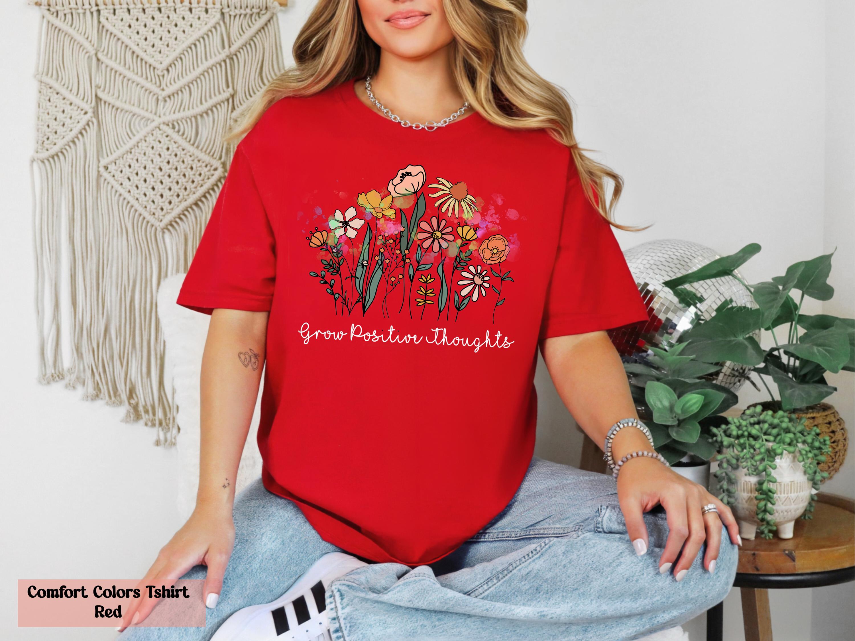 Grow Positive Thoughts T-Shirt, Motivational Quote Shirt, Floral Inspirational Shirt, Positive Mindset Apparel, Uplifting Graphic T-Shirt