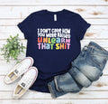 I don't care how you were raised unlearn that shit Shirt,Equal Rights,Pride Shirt,LGBT Shirt,Social Justice,Human Rights, Trendy Shirt