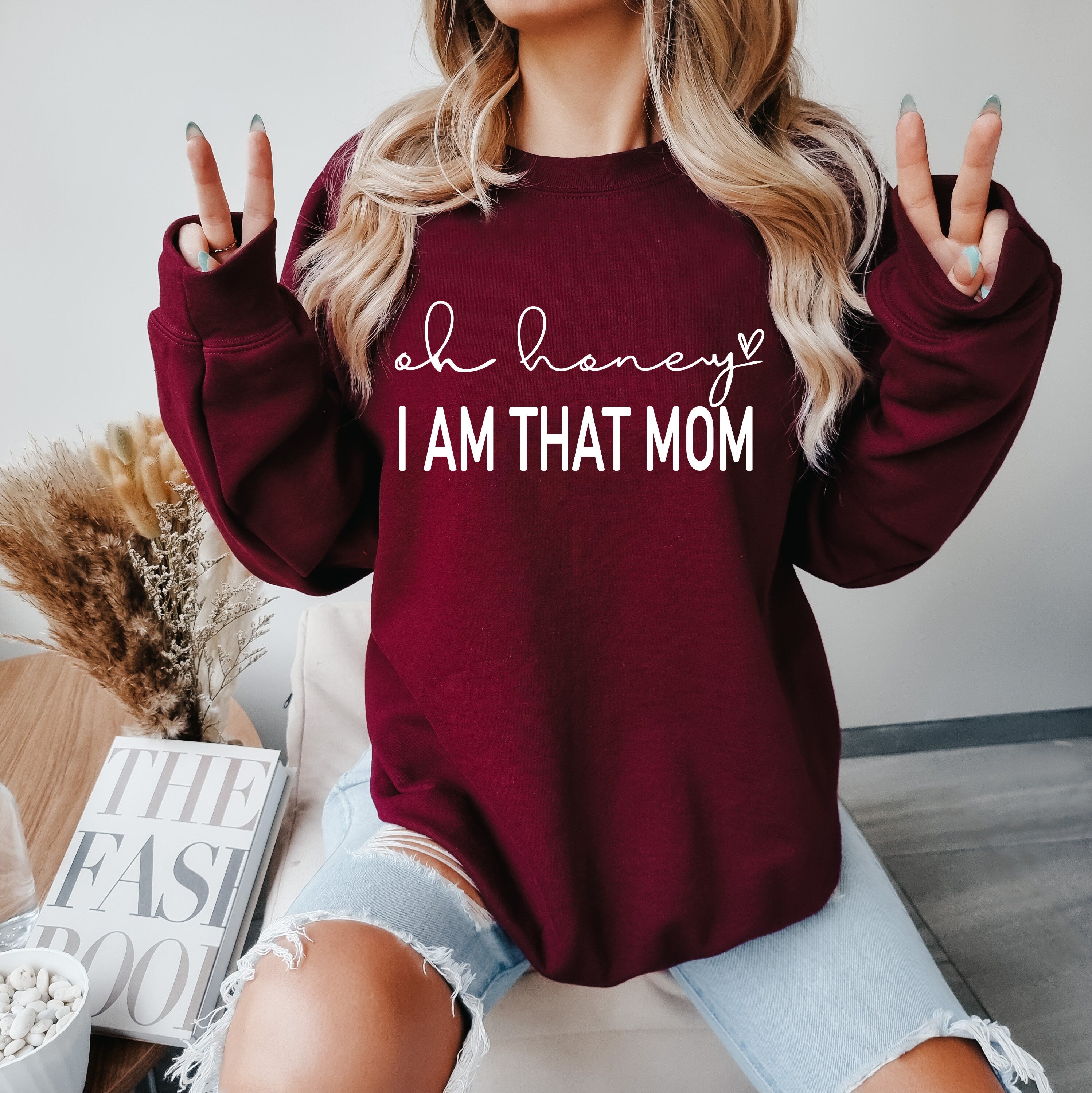 Oh Honey I am That Mom Sweatshirt, Cute Mom Sweatshirt, Mother's Day Gift Shirt, New Mom Gift, Mom Tees, Shirt for Mother, Cute Mom's Life