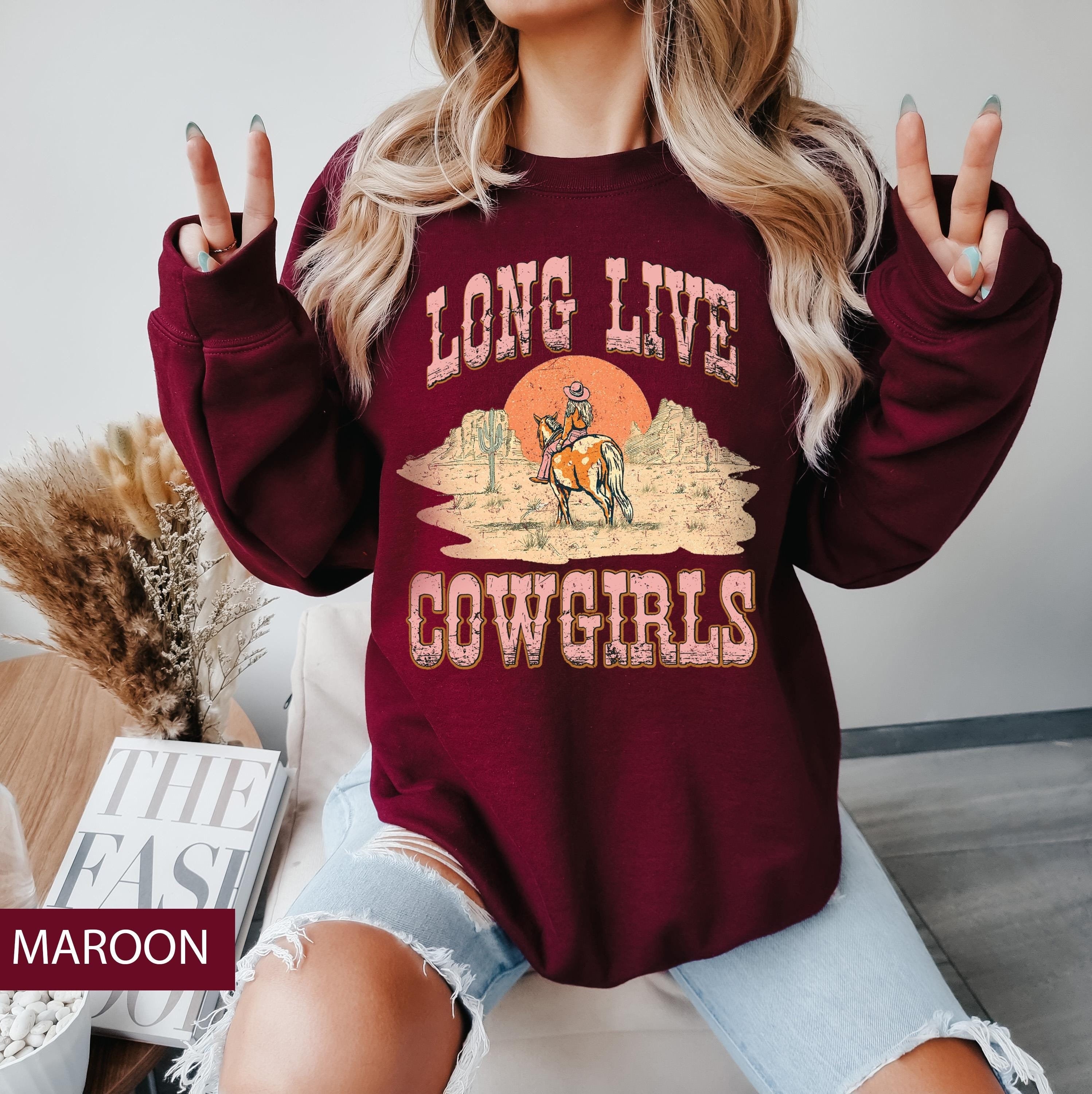 Long Live Cowgirls Sweatshirt, Western Sweatshirt, Vintage Sweatshirt, Country Girl Sweatshirt, Cowgirl Sweatshirt, Vintage Sweatshirt