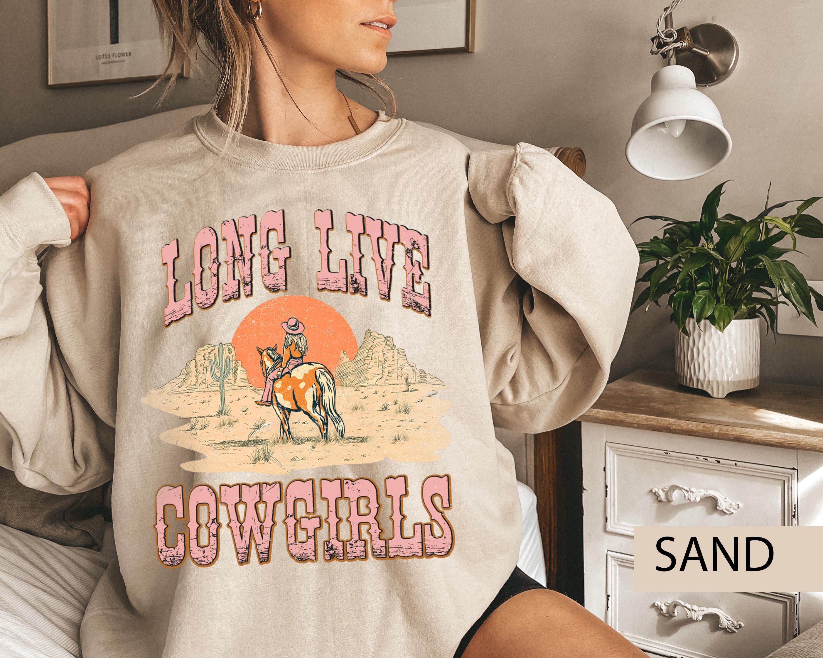 Long Live Cowgirls Sweatshirt, Western Sweatshirt, Vintage Sweatshirt, Country Girl Sweatshirt, Cowgirl Sweatshirt, Vintage Sweatshirt