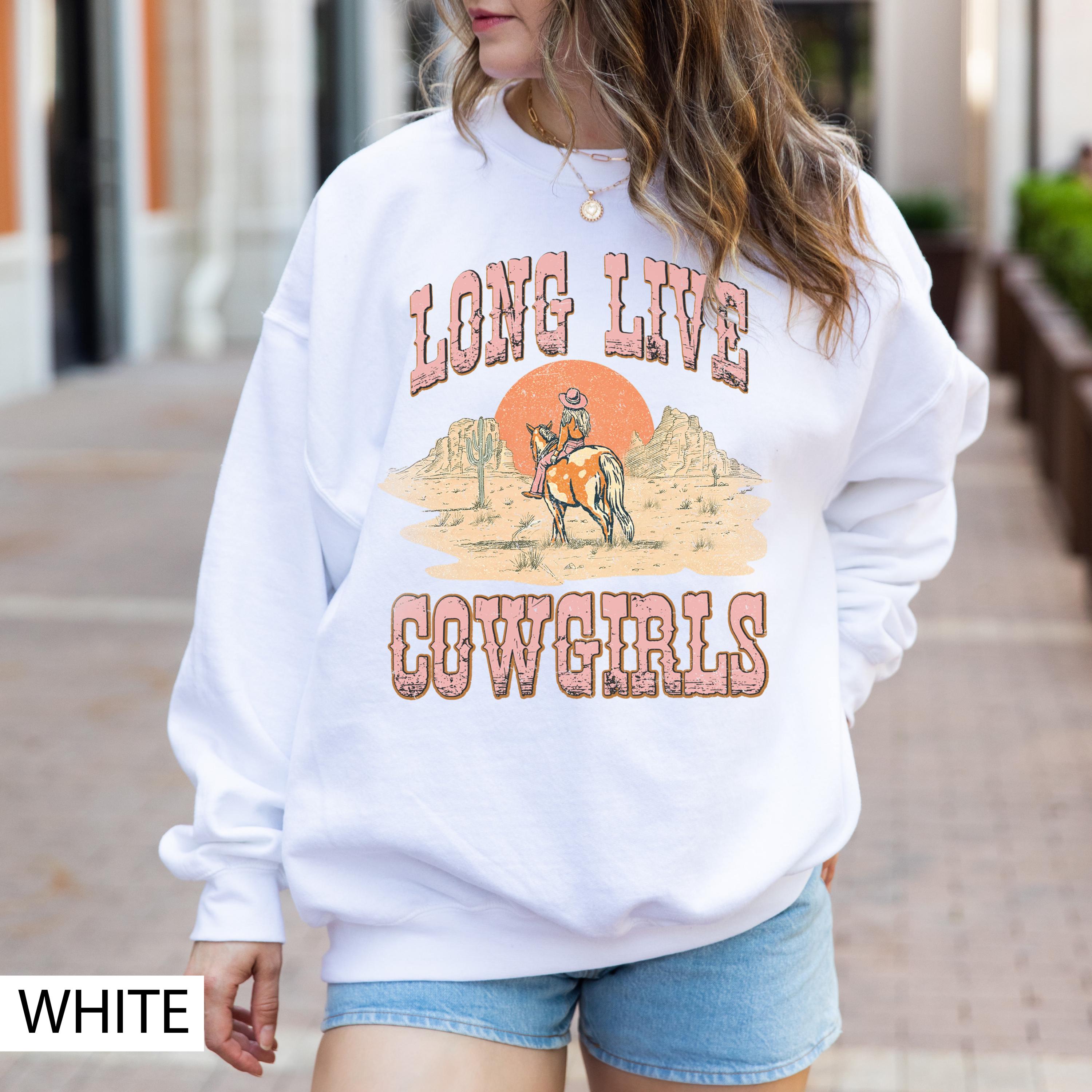 Long Live Cowgirls Sweatshirt, Western Sweatshirt, Vintage Sweatshirt, Country Girl Sweatshirt, Cowgirl Sweatshirt, Vintage Sweatshirt