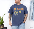Comfort Colors My Bosses Calls Me Papa Shirt, Funny Papa Shirt, Father's Day Gift For Papa, New Papa Gift, Pregnancy Announcement