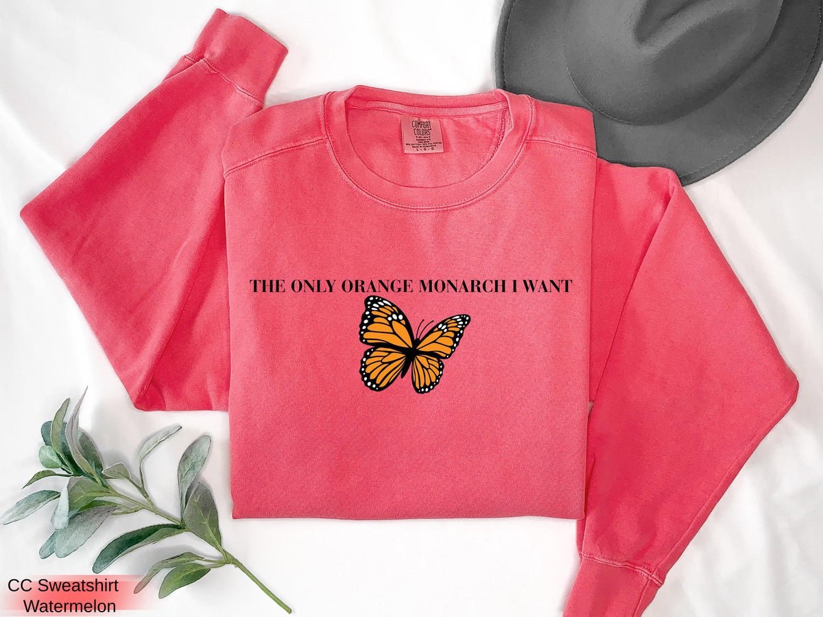 Pro Democracy Sweatshirt: The Only Monarch I Want Design
