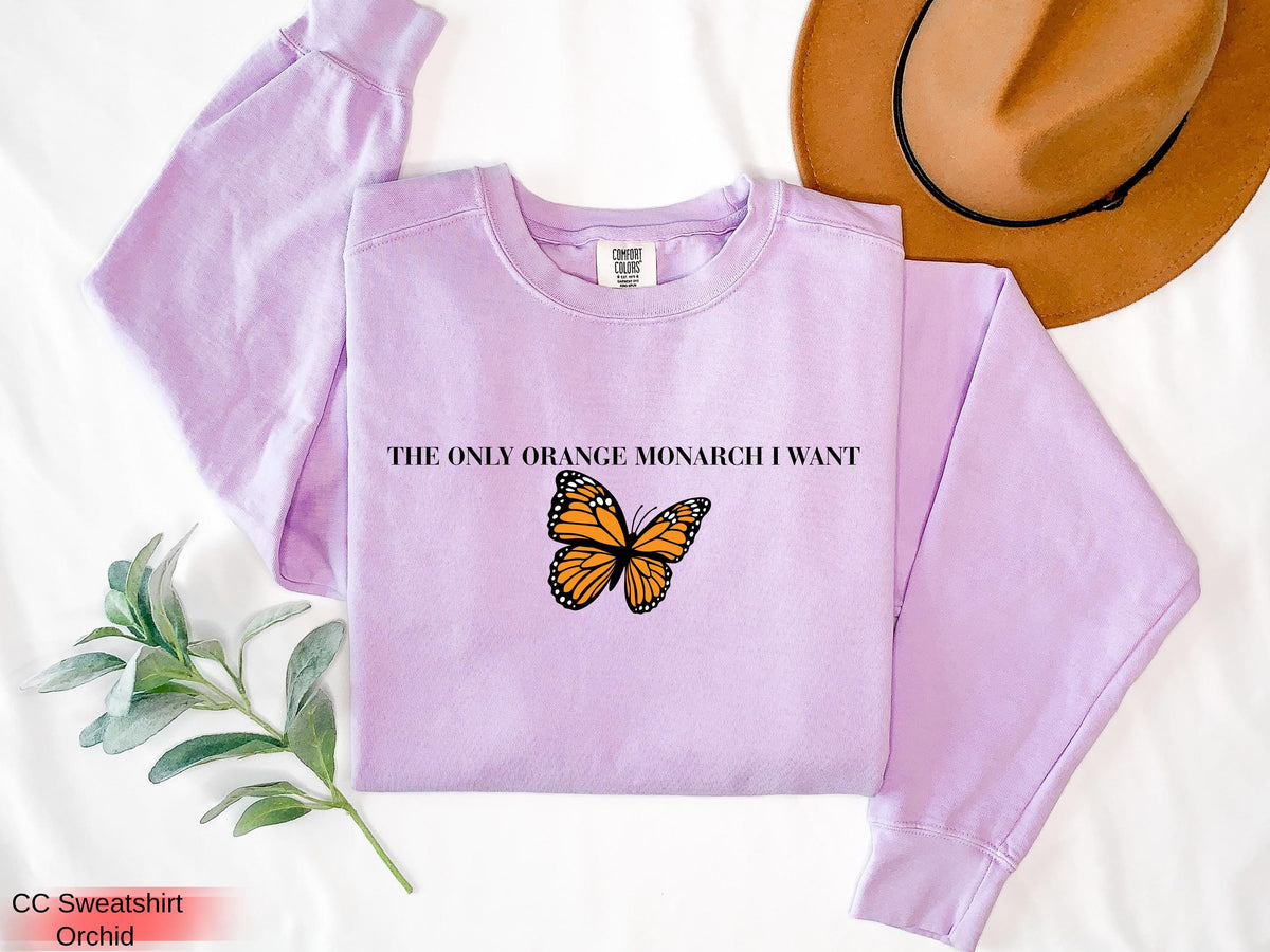 Pro Democracy Sweatshirt: The Only Monarch I Want Design