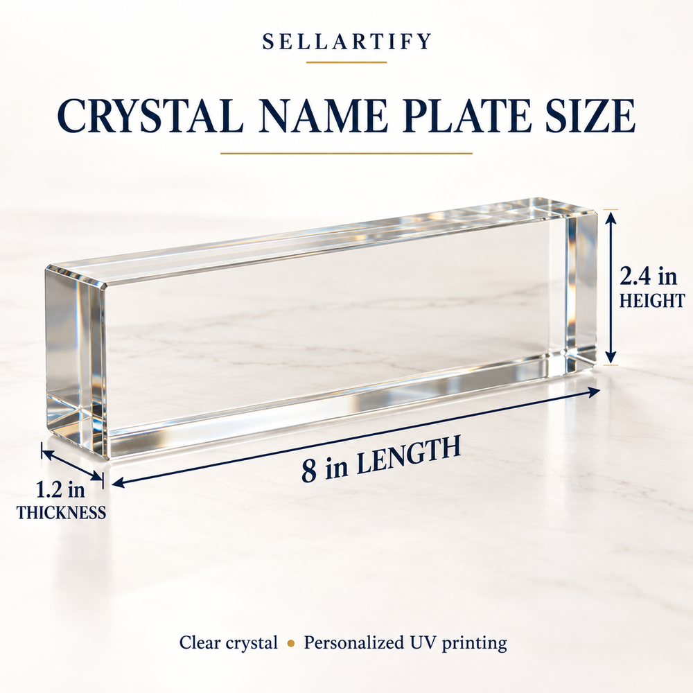 Crystal name plate size: 8 inches long, 2.4 inches high, 1.2 inches thick.